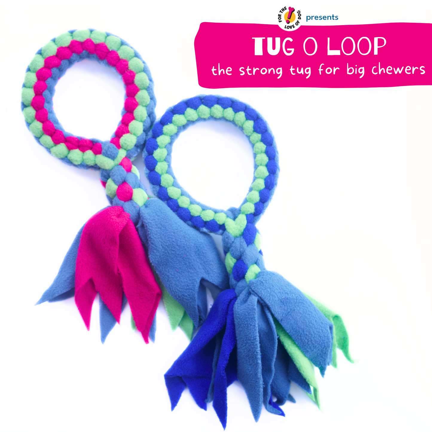 For The Love Of Dog Tug Toy for Dogs Tug O'Loop